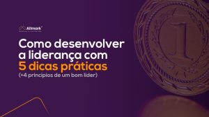 Capa do artigo "Descubra como desenvolver a liderança com 5 dicas práticas (+4 princípios de um bom líder)"